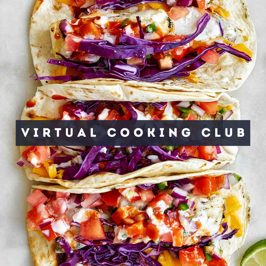 Virtual Cooking Club: Baja Fish Tacos Tue, Apr 21 5:00 PM