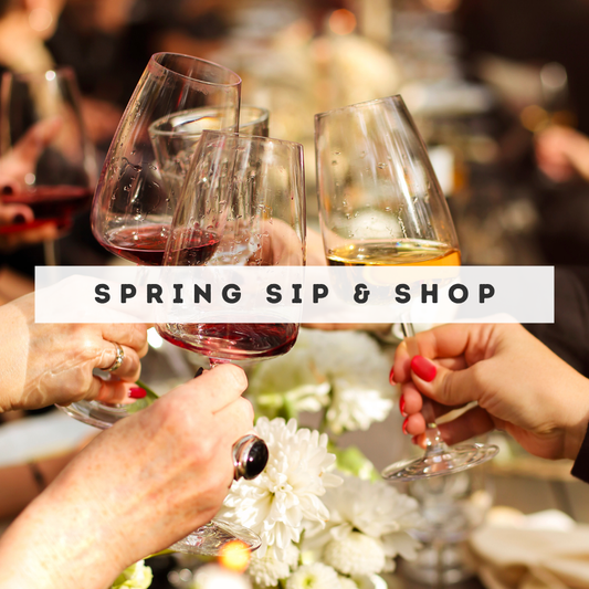 Spring Sip & Shop Thur, May 14 4:00 PM